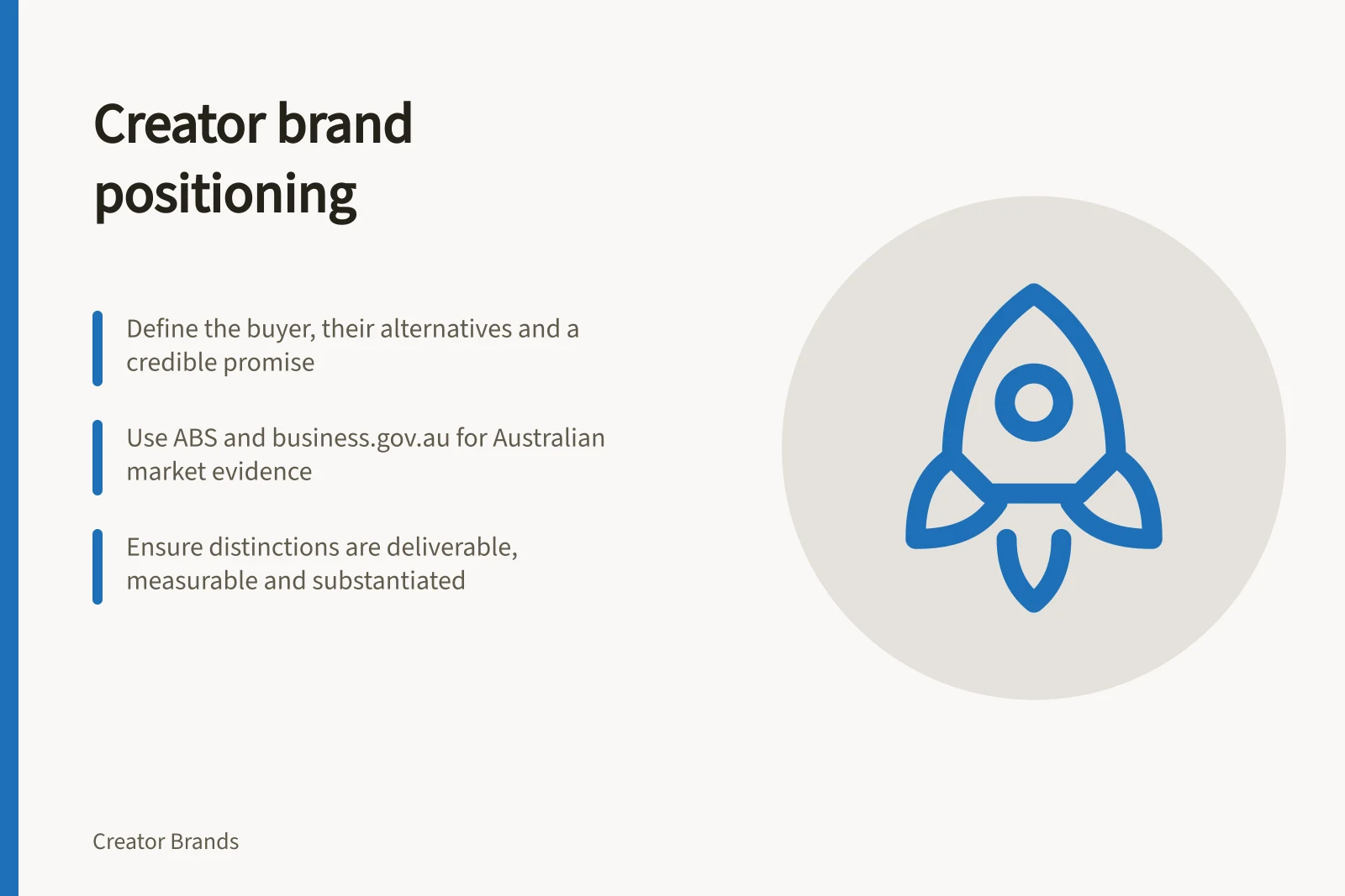 Creator brand positioning: Define the buyer, their alternatives and a credible promise; Use ABS and business.gov.au for Australian market evidence; Ensure distinctions are deliverable, measurable and substantiated