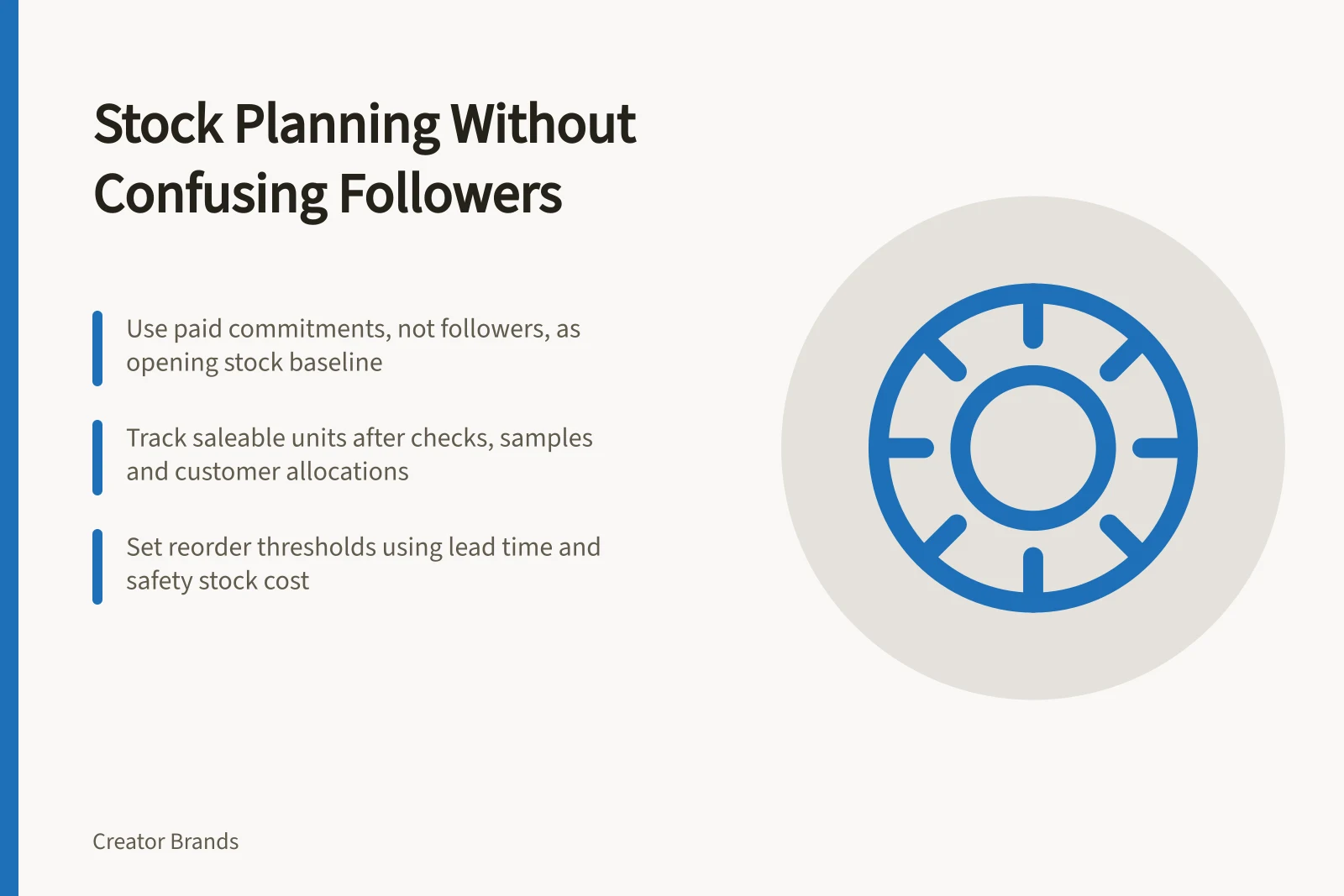 Stock Planning Without Confusing Followers: Use paid commitments, not followers, as opening stock baseline; Track saleable units after checks, samples and customer allocations; Set reorder thresholds using lead time and safety stock cost