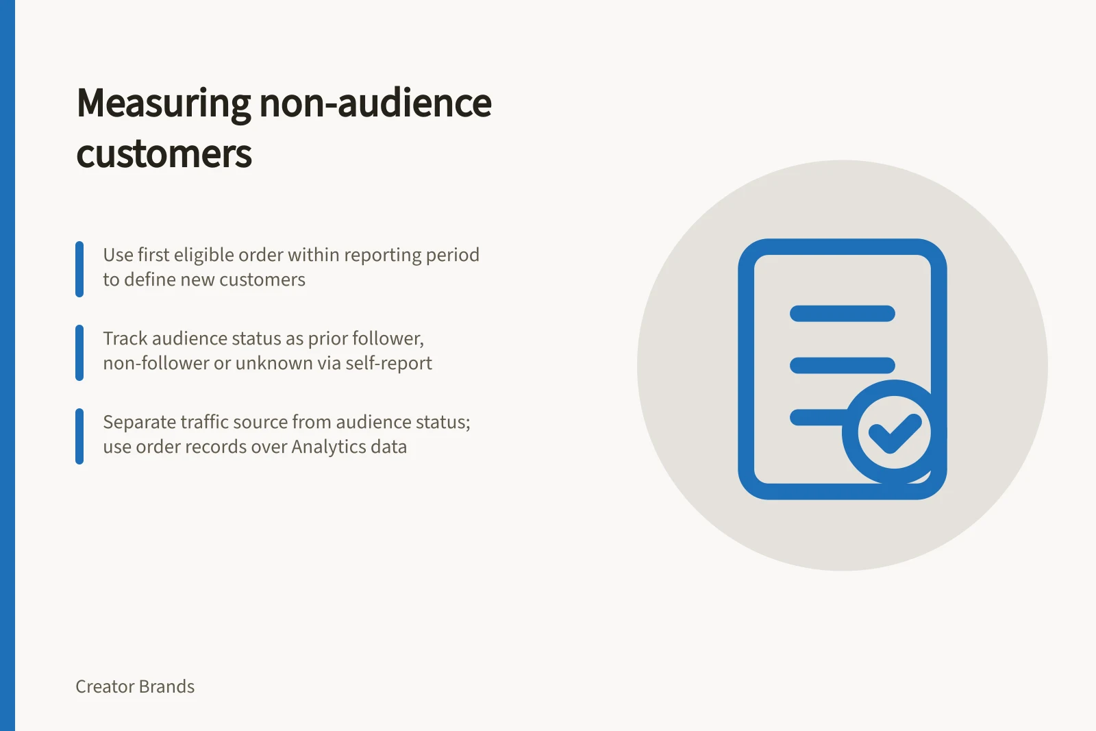 Measuring non-audience customers: Use first eligible order within reporting period to define new customers; Track audience status as prior follower, non-follower or unknown via self-report; Separate traffic source from audience status; use order records over Analytics data