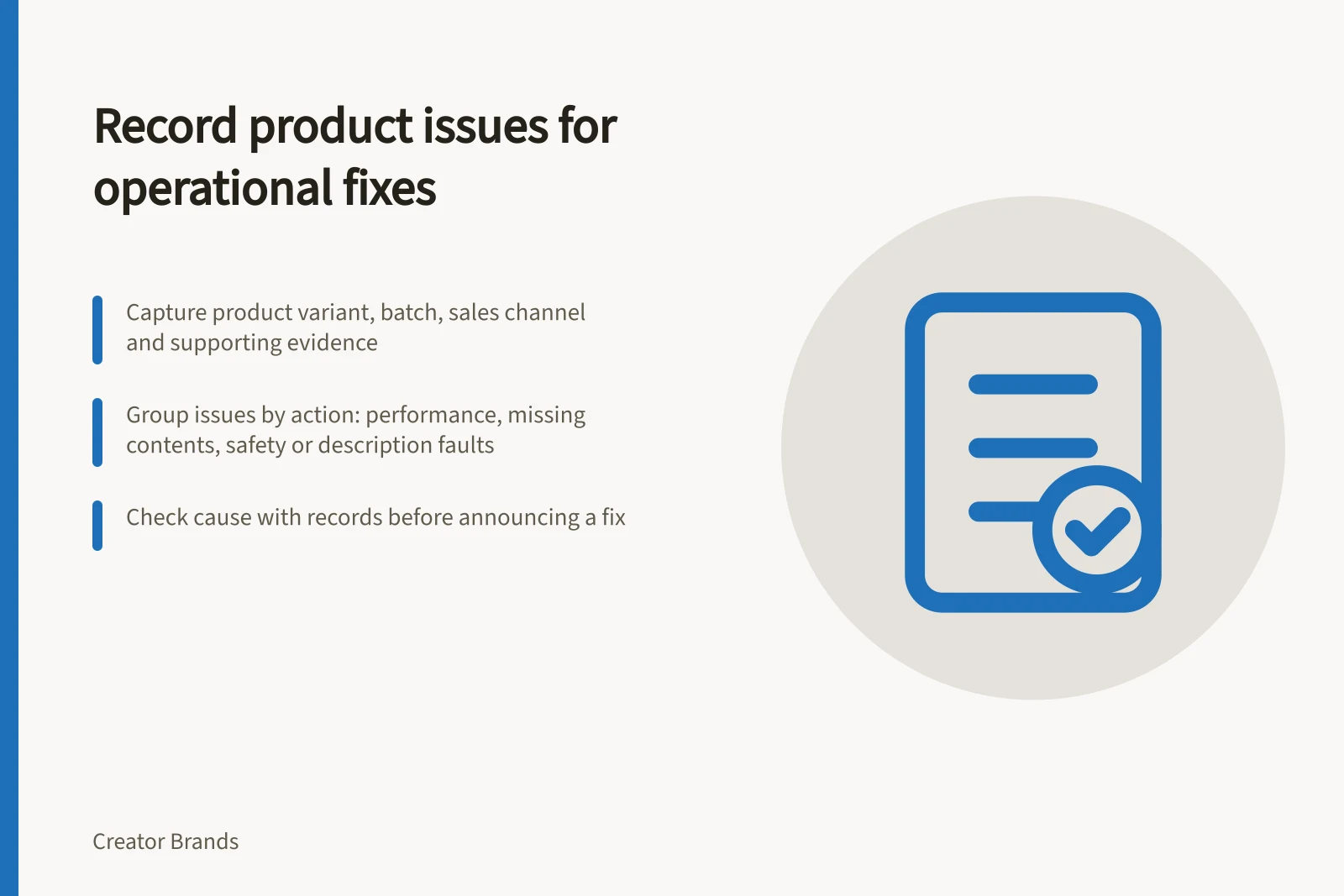 Record product issues for operational fixes: Capture product variant, batch, sales channel and supporting evidence; Group issues by action: performance, missing contents, safety or description faults; Check cause with records before announcing a fix